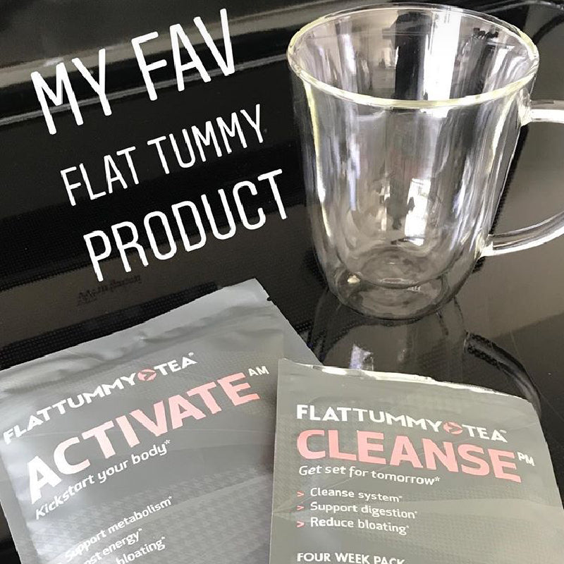Image shows two packets of Flat Tummy Tea labeled "Activate" and "Cleanse" alongside a clear glass mug. The text on the image reads, "MY FAV FLAT TUMMY PRODUCT." The packets are placed on a black surface.